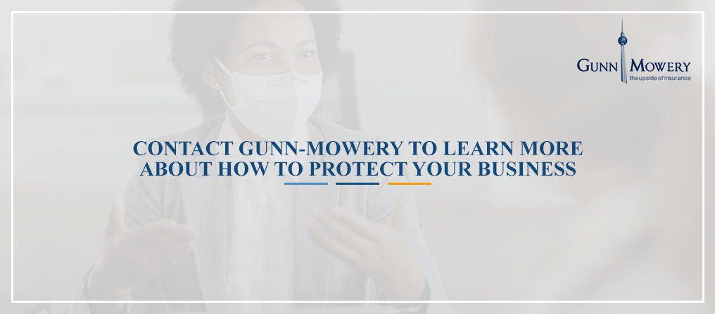 Contact Gunn-Mowery to Learn More About How to Protect Your Business