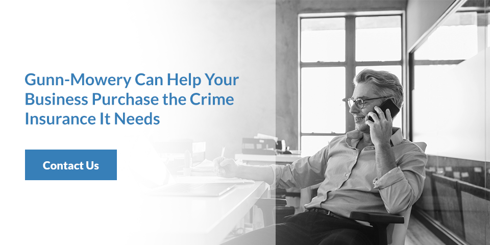 Gunn-Mowery Can Help Your Business Purchase the Crime Insurance It Needs