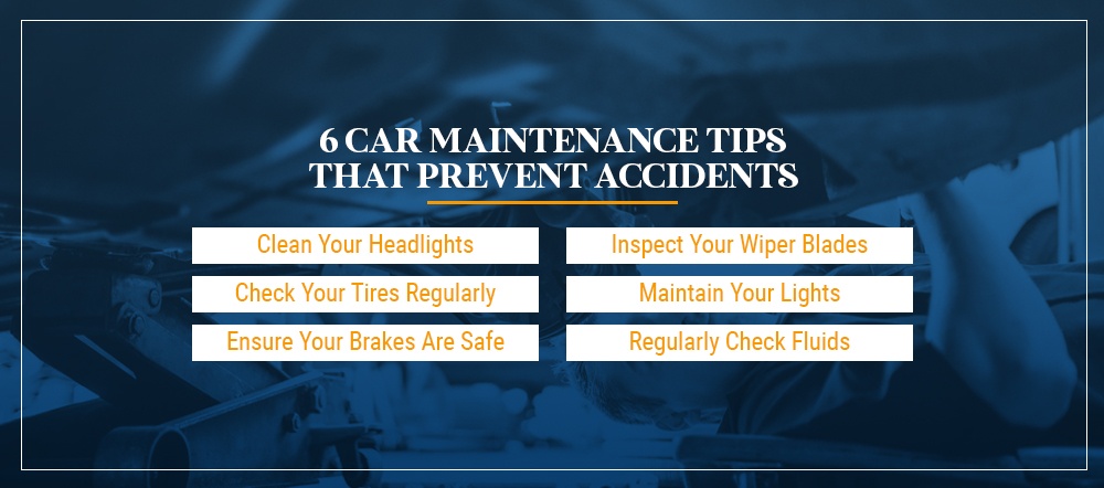 2-6-Car-Maintenance-Tips-That-Prevent-Accidents 6 car maintenance tips that prevent accidents - clean your headlights, inspect your wiper blades, check your tires regularly, maintain your lights, ensure your brakes are safe, regularly check fluids