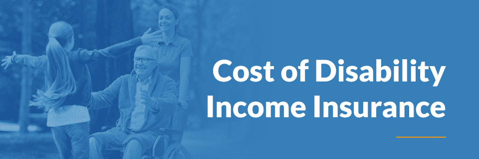 Cost of Disability Income Insurance